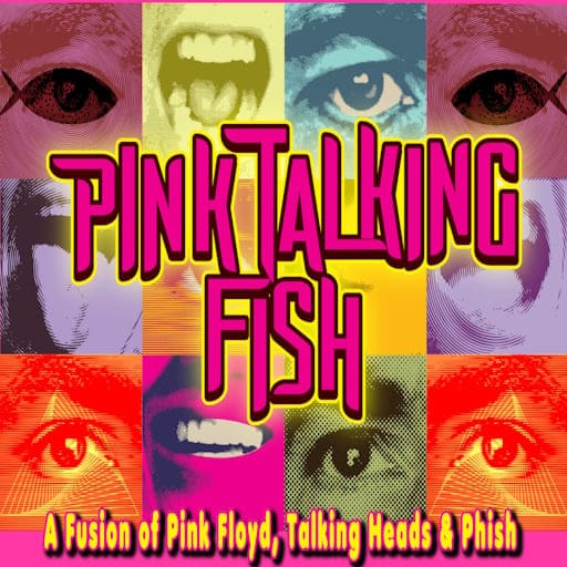 Pink Talking Fish - A Tribute to Pink Floyd, The Talking Heads & Phish concerts in Cincinnati.